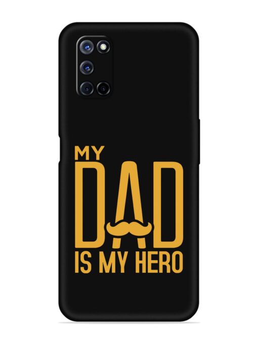 My Dad Is My Hero Embossed Soft Silicone Case for Oppo A72