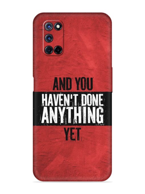 It'S And You Haven'T Done Anything Yet Embossed Soft Silicone Case for Oppo A72 Zapvi