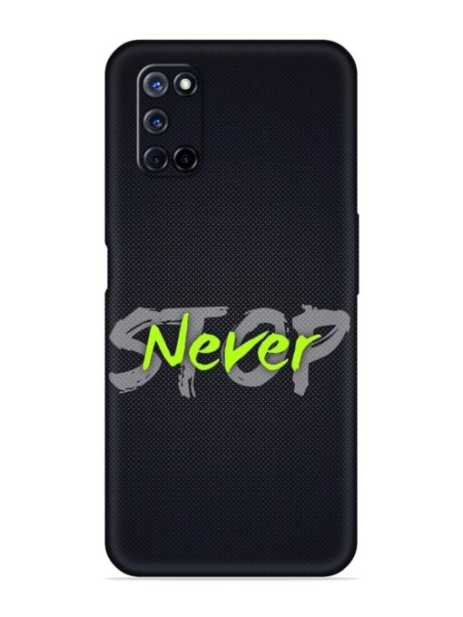 Never Stop Embossed Soft Silicone Case for Oppo A72 Zapvi