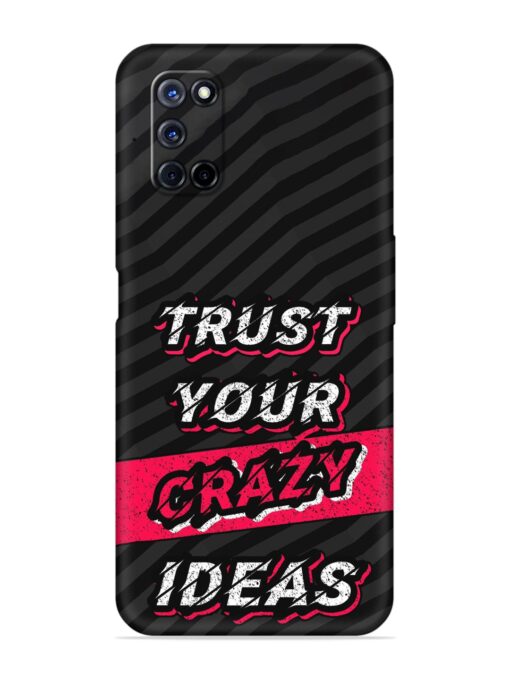 Trust Your Crazy Ideas Embossed Soft Silicone Case for Oppo A72