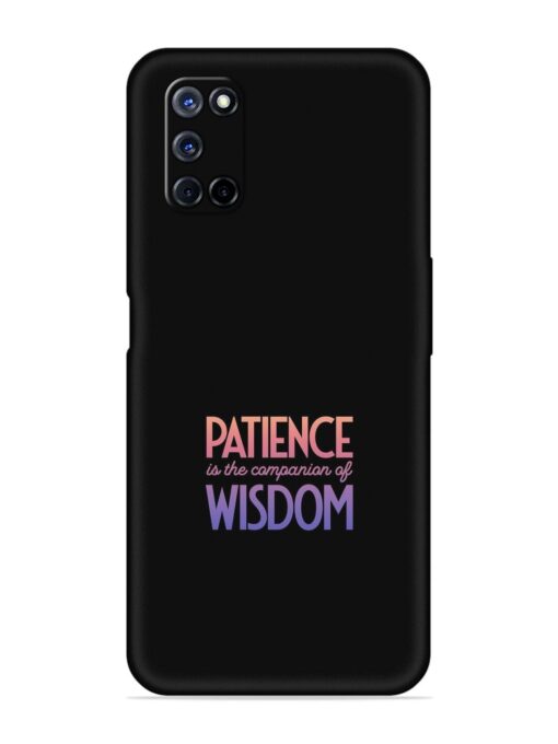 Patience Is The Embossed Soft Silicone Case for Oppo A72