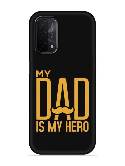 My Dad Is My Hero Embossed Soft Silicone Case for Oppo A74 (5G) Zapvi