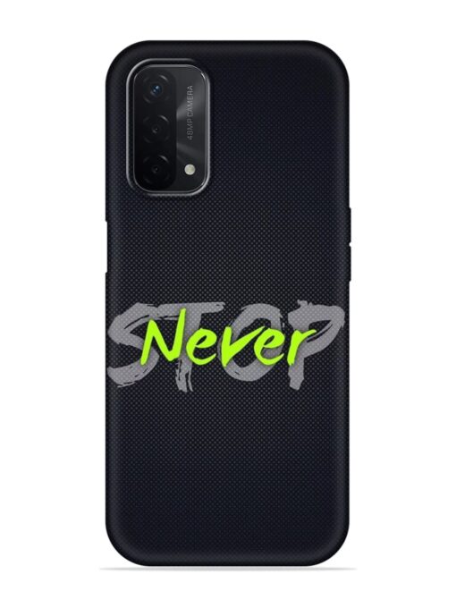 Never Stop Embossed Soft Silicone Case for Oppo A74 (5G) Zapvi