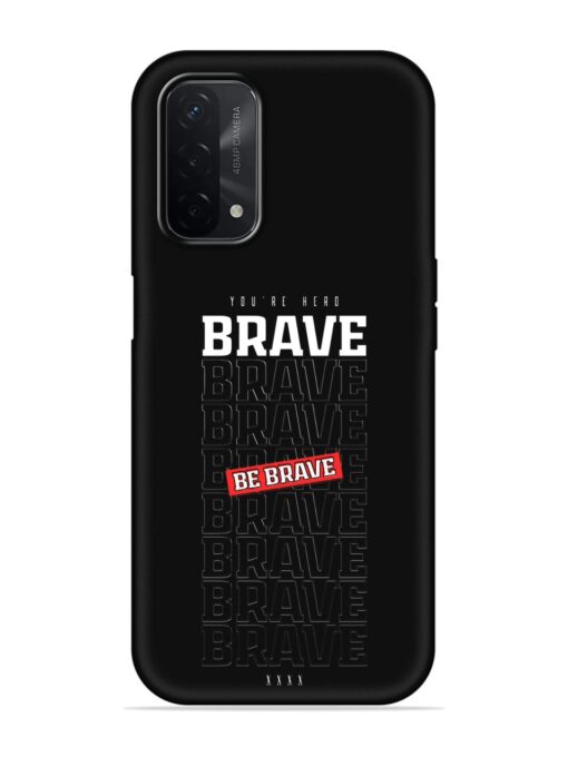 Be Brave Embossed Soft Silicone Case for Oppo A74 (5G) Zapvi