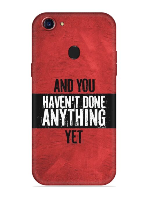 It'S And You Haven'T Done Anything Yet Embossed Soft Silicone Case for Oppo A75 Zapvi