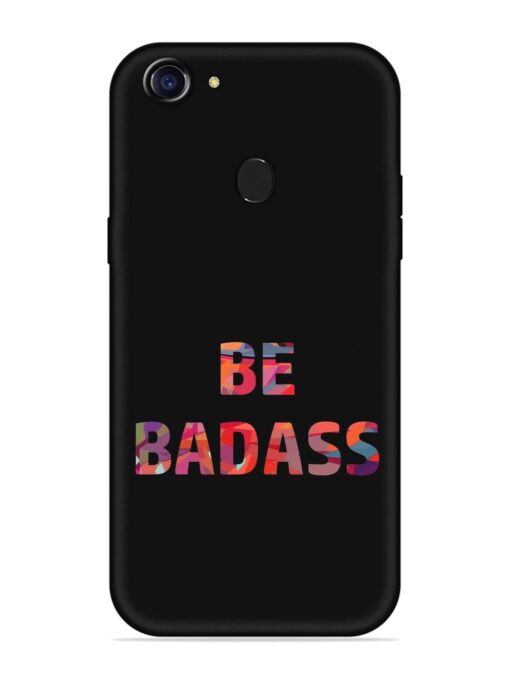 Be Badass Embossed Soft Silicone Case for Oppo A75