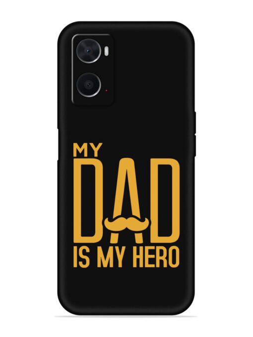 My Dad Is My Hero Embossed Soft Silicone Case for Oppo A76