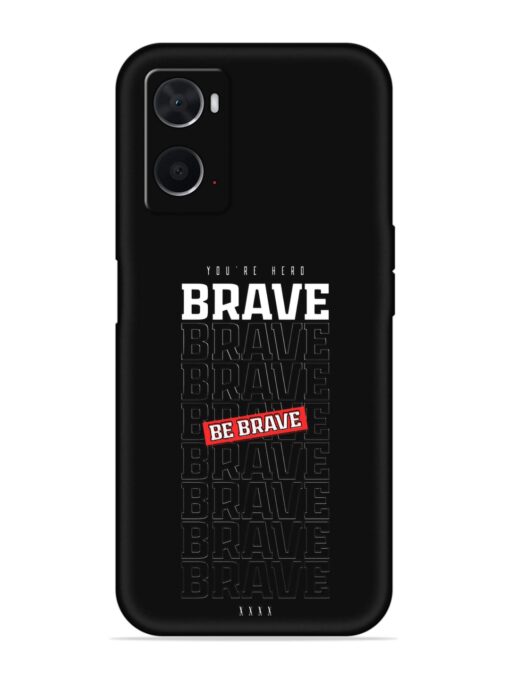 Be Brave Embossed Soft Silicone Case for Oppo A76