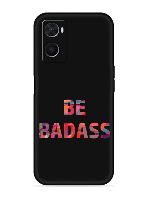 Be Badass Embossed Soft Silicone Case for Oppo A76