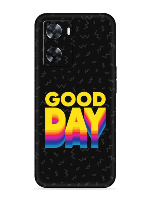 Good Day Embossed Soft Silicone Case for Oppo A77 Zapvi