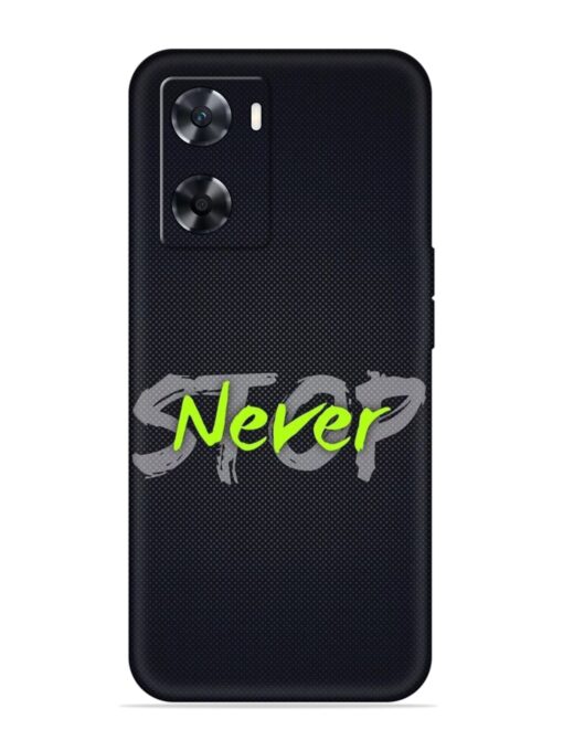 Never Stop Embossed Soft Silicone Case for Oppo A77 Zapvi