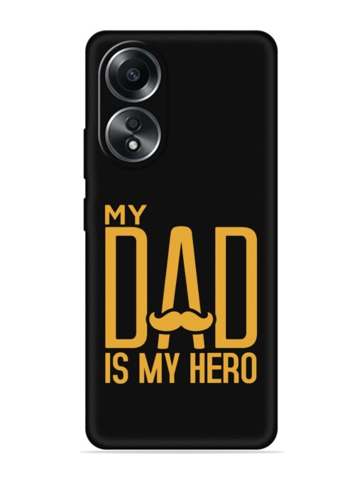 My Dad Is My Hero Embossed Soft Silicone Case for Oppo A78 (4G) Zapvi