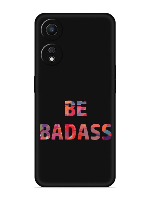 Be Badass Embossed Soft Silicone Case for Oppo A78 (5G)