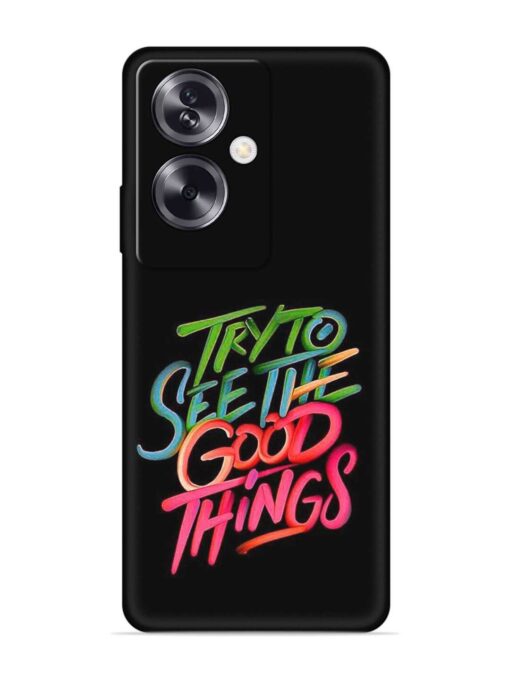 Try To See The Good Things Embossed Soft Silicone Case for Oppo A79 (5G)