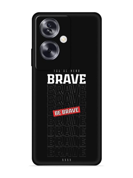 Be Brave Embossed Soft Silicone Case for Oppo A79 (5G)