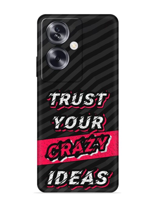 Trust Your Crazy Ideas Embossed Soft Silicone Case for Oppo A79 (5G)