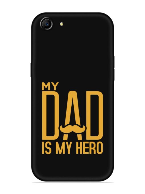 My Dad Is My Hero Embossed Soft Silicone Case for Oppo A83 Zapvi