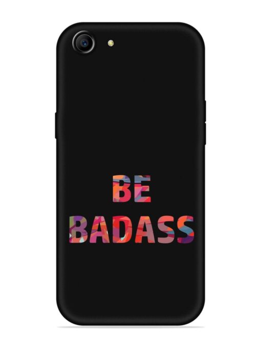 Be Badass Embossed Soft Silicone Case for Oppo A83 Zapvi