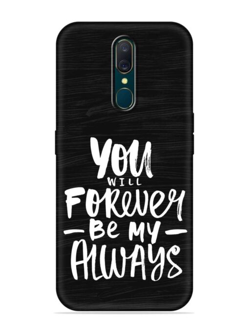 You Will Forever Embossed Soft Silicone Case for Oppo A9 Zapvi