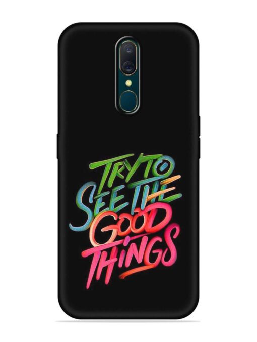 Try To See The Good Things Embossed Soft Silicone Case for Oppo A9