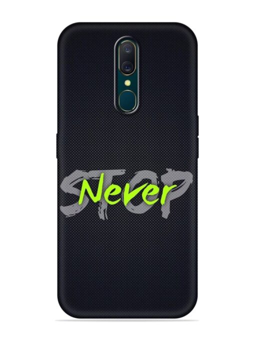 Never Stop Embossed Soft Silicone Case for Oppo A9 Zapvi