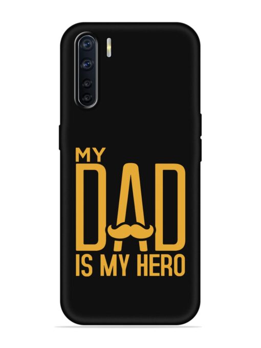 My Dad Is My Hero Embossed Soft Silicone Case for Oppo A91