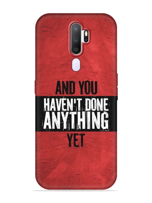 It'S And You Haven'T Done Anything Yet Embossed Soft Silicone Case for Oppo A9 (2020)