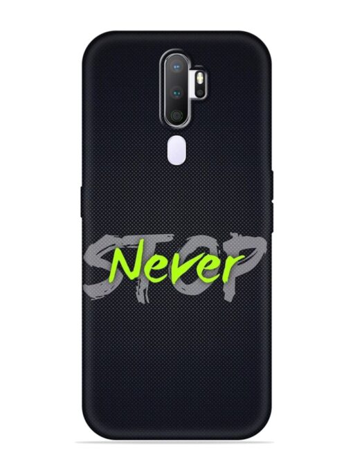 Never Stop Embossed Soft Silicone Case for Oppo A9 (2020) Zapvi