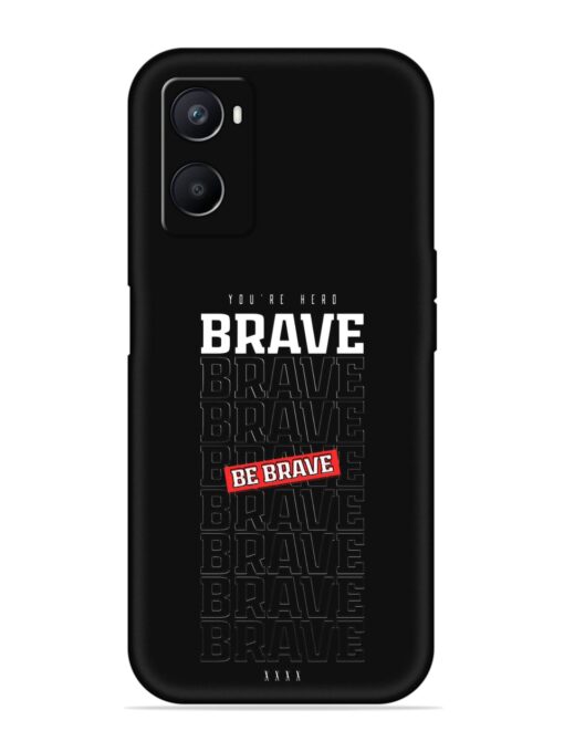 Be Brave Embossed Soft Silicone Case for Oppo A96 Zapvi