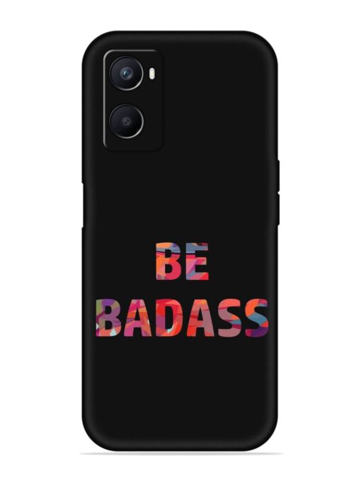 Be Badass Embossed Soft Silicone Case for Oppo A96 Zapvi