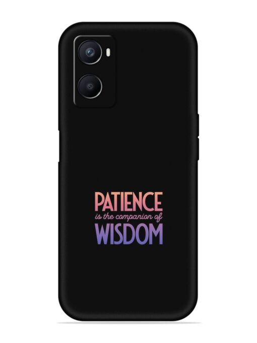 Patience Is The Embossed Soft Silicone Case for Oppo A96