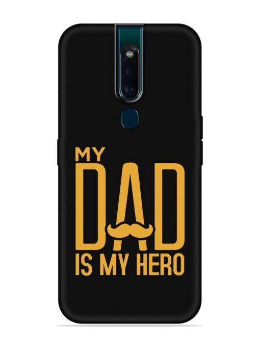 My Dad Is My Hero Embossed Soft Silicone Case for Oppo F11 Pro Zapvi