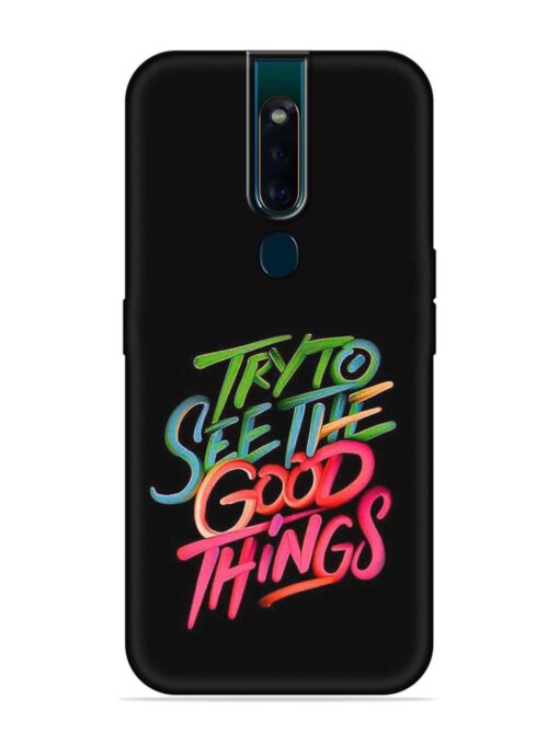 Try To See The Good Things Embossed Soft Silicone Case for Oppo F11 Pro Zapvi