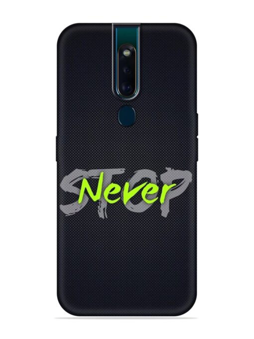 Never Stop Embossed Soft Silicone Case for Oppo F11 Pro Zapvi