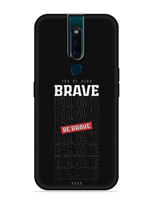 Be Brave Embossed Soft Silicone Case for Oppo F11 Pro