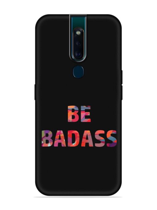 Be Badass Embossed Soft Silicone Case for Oppo F11 Pro Zapvi