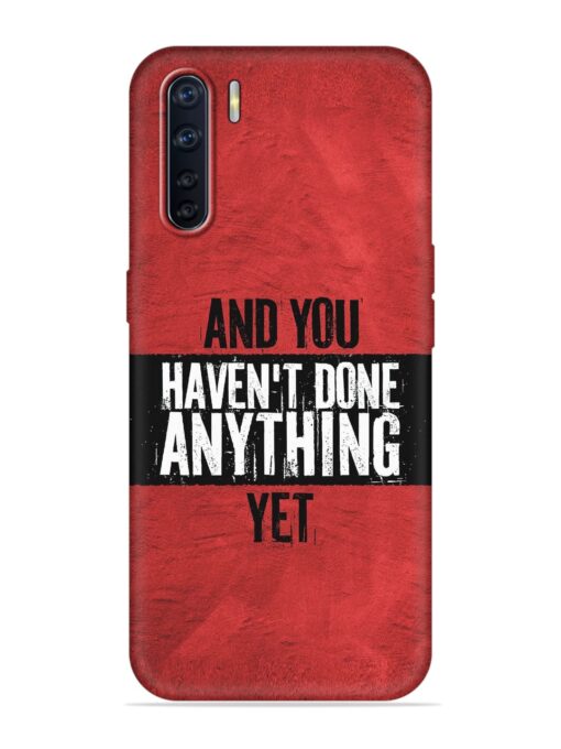 It'S And You Haven'T Done Anything Yet Embossed Soft Silicone Case for Oppo F15 Zapvi