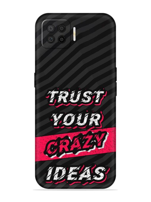 Trust Your Crazy Ideas Embossed Soft Silicone Case for Oppo F17 Pro