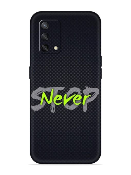 Never Stop Embossed Soft Silicone Case for Oppo F19 Zapvi