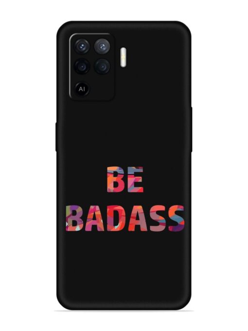 Be Badass Embossed Soft Silicone Case for Oppo F19 Pro Zapvi