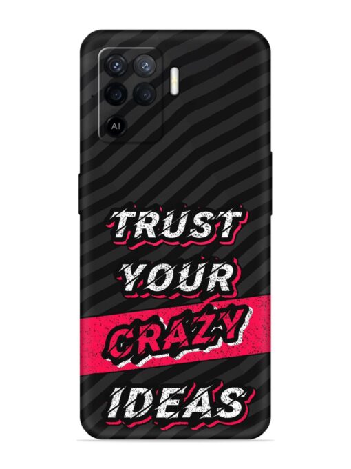 Trust Your Crazy Ideas Embossed Soft Silicone Case for Oppo F19 Pro Zapvi