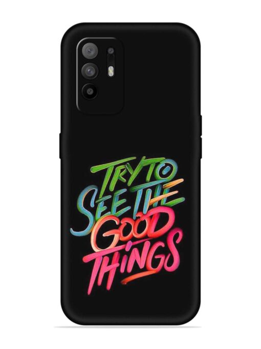 Try To See The Good Things Embossed Soft Silicone Case for Oppo F19 Pro Plus