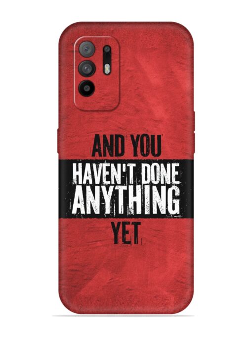 It'S And You Haven'T Done Anything Yet Embossed Soft Silicone Case for Oppo F19 Pro Plus Zapvi