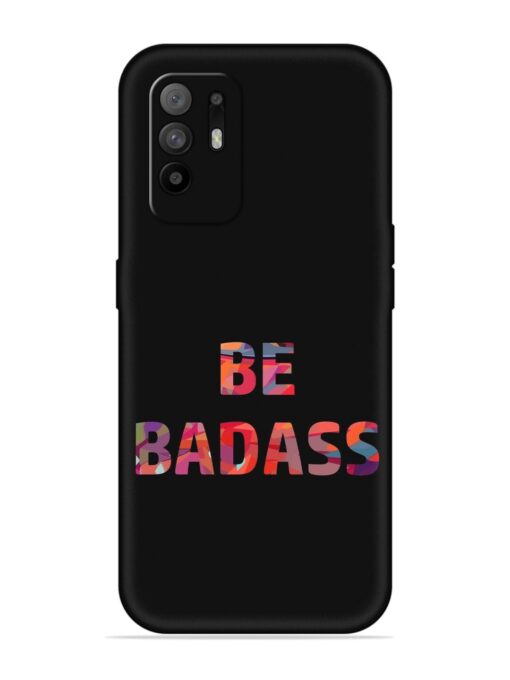 Be Badass Embossed Soft Silicone Case for Oppo F19 Pro Plus