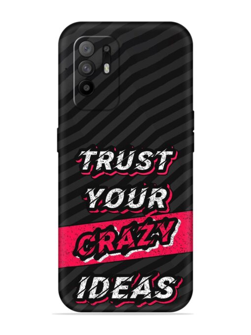 Trust Your Crazy Ideas Embossed Soft Silicone Case for Oppo F19 Pro Plus Zapvi