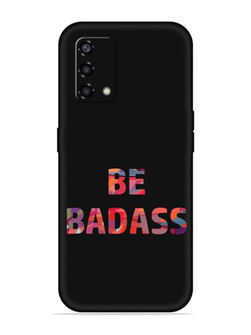 Be Badass Embossed Soft Silicone Case for Oppo F19S