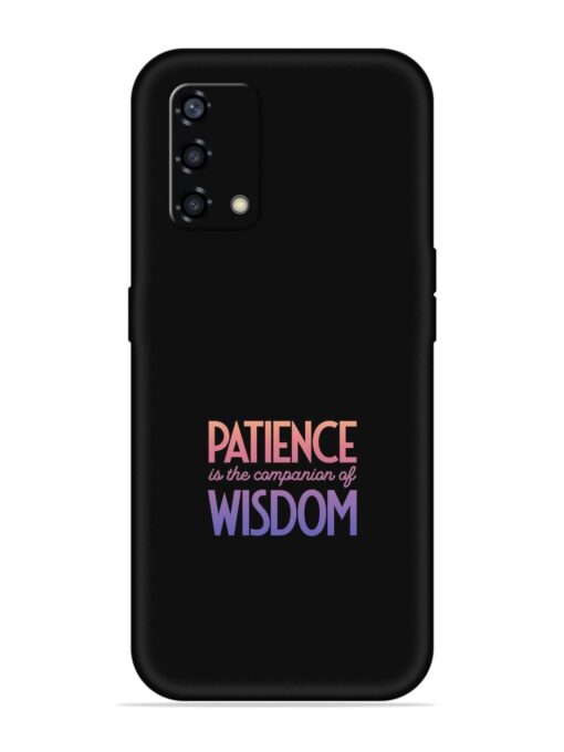 Patience Is The Embossed Soft Silicone Case for Oppo F19S