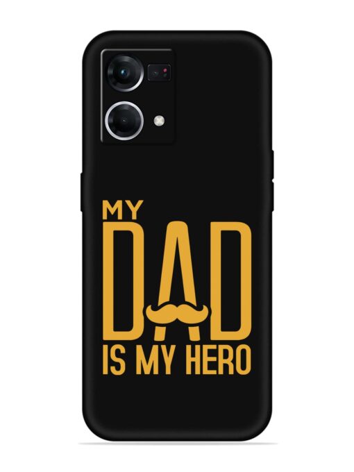 My Dad Is My Hero Embossed Soft Silicone Case for Oppo F21 Pro (4G)