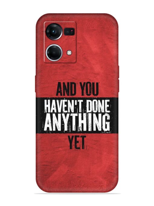 It'S And You Haven'T Done Anything Yet Embossed Soft Silicone Case for Oppo F21 Pro (4G) Zapvi