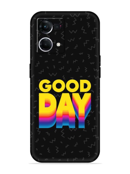 Good Day Embossed Soft Silicone Case for Oppo F21 Pro (4G) Zapvi